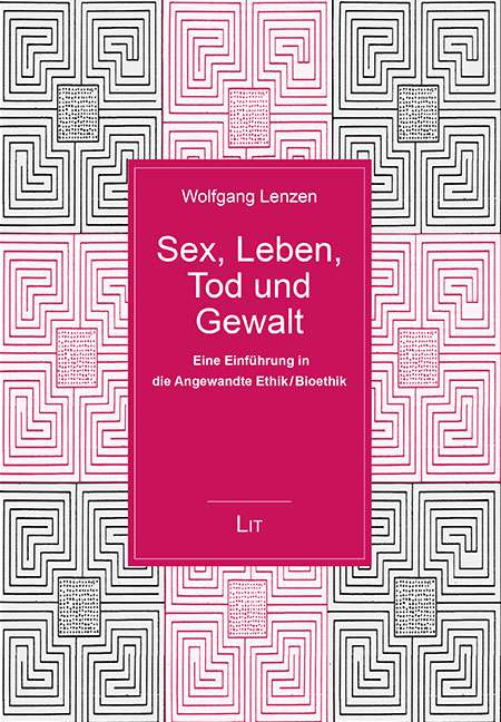 Sex Leben Tod Und Gewalt Philosophie Publikationen Lit Verlag