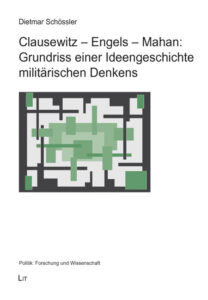 Clausewitz - Engels - Mahan: Grundriss einer Ideengeschichte militärischen Denkens