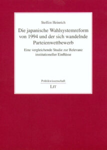 Die japanische Wahlsystemreform von 1994 und der sich wandelnde Parteienwettbewerb