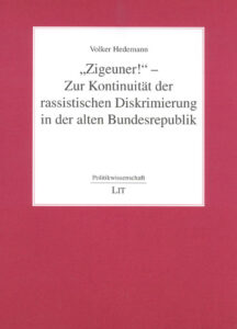 "Zigeuner!" - Zur Kontinuität der rassistischen Diskrimierung in der alten Bundesrepublik