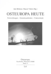 Osteuropa heute: Entwicklungen - Gemeinsamkeiten - Unterschiede