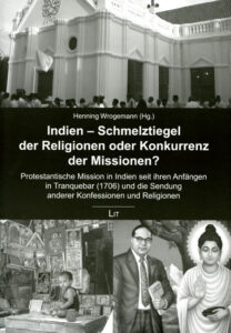 Indien - Schmelztiegel der Religionen oder Konkurrenz der Missionen?