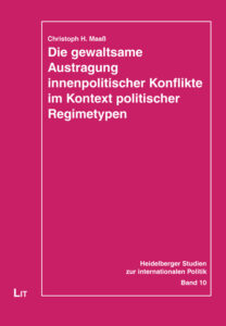 Die gewaltsame Austragung innenpolitischer Konflikte im Kontext politischer Regimetypen
