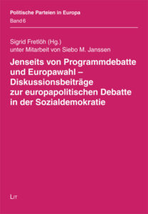 Jenseits von Programmdebatte und Europawahl - Diskussionsbeiträge zur europapolitischen Debatte in der Sozialdemokratie