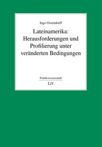 Lateinamerika: Herausforderungen und Profilierung unter veränderten Bedingungen