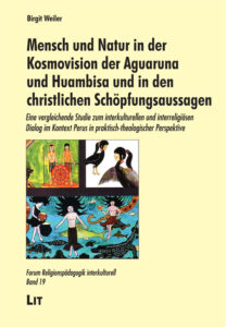 Mensch und Natur in der Kosmovision der Aguaruna und Huambisa und in den christlichen Schöpfungsaussagen