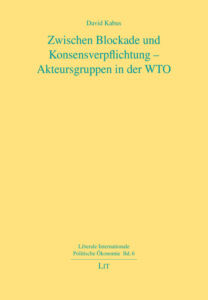 Zwischen Blockade und Konsensverpflichtung - Akteursgruppen in der WTO