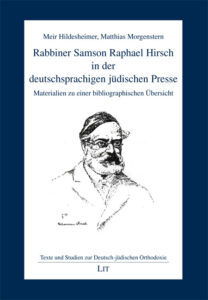 Rabbiner Samson Raphael Hirsch in der deutschsprachigen jüdischen Presse