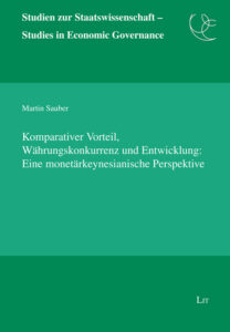 Komparativer Vorteil, Währungskonkurrenz und Entwicklung: Eine monetärkeynesianische Perspektive