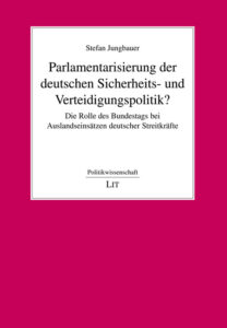 Parlamentarisierung der deutschen Sicherheits- und Verteidigungspolitik?