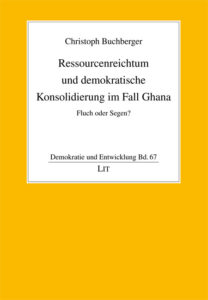 Ressourcenreichtum und demokratische Konsolidierung im Fall Ghana