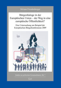 Bürgerdialoge in der Europäischen Union - der Weg in eine europäische Öffentlichkeit?