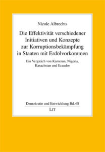 Die Effektivität verschiedener Initiativen und Konzepte zur Korruptionsbekämpfung in Staaten mit Erdölvorkommen
