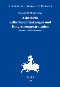 Asketische Selbstbeschränkungen und Entgrenzungsstrategien