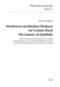 Strukturen mythischen Denkens im Grünen Buch Mu`ammar al-Qaddafis