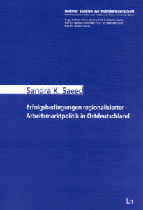 Erfolgsbedingungen regionalisierter Arbeitsmarktpolitik in Ostdeutschland