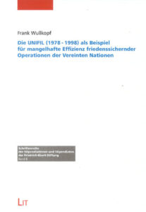 Die UNIFIL (1978-1998) als Beispiel für mangelhafte Effizienz friedenssichernder Operationen der Vereinten Nationen