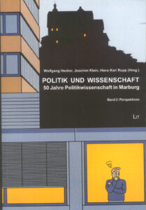 Politik und Wissenschaft. 50 Jahre Politikwissenschaft in Marburg