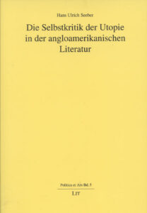 Die Selbstkritik der Utopie in der angloamerikanischen Literatur