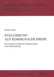 Evaluierung auf kommunaler Ebene: Ein erweitertes Modell der Erfolgskontrolle in der Stadtsanierung