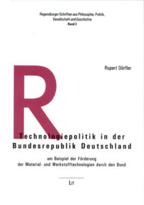Technologiepolitik in der Bundesrepublik Deutschland am Beispiel der Förderung der Material- und Werkstofftechnologien durch den Bund