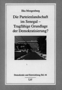 Die Parteienlandschaft im Senegal - Tragfähige Grundlage der Demokratisierung?