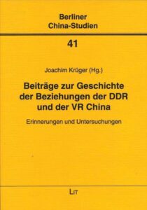 Beiträge zur Geschichte der Beziehungen der DDR - VR China