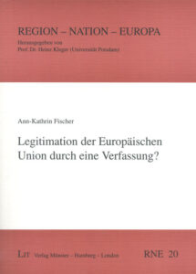 Legitimation der Europäischen Union durch eine Verfassung?
