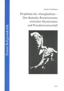 Propheten des Aberglaubens - Der deutsche Kreationismus zwischen Mystizismus und Pseudowissenschaft