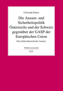 Die Aussen- und Sicherheitspolitik Österreichs und der Schweiz gegenüber der GASP der Europäischen Union