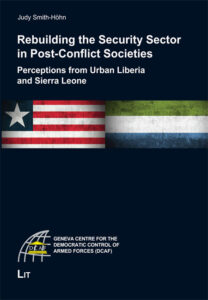 Rebuilding the Security Sector in Post-Conflict Societies: Perceptions from Urban Liberia and Sierra Leone