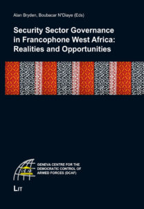 Security Sector Governance in Francophone West Africa: Realities and Opportunities