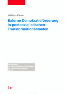Externe Demokratieförderung in postsozialistischen Transformationsstaaten