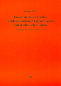 Einwanderung zwischen wohlverstandenem Eigeninteresse und symbolischer Politik