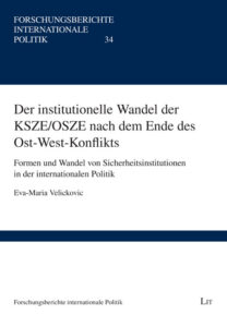 Der institutionelle Wandel der KSZE/OSZE nach dem Ende des Ost-West-Konflikts