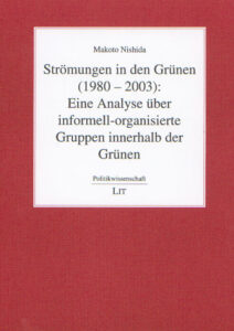 Strömungen in den Grünen (1980-2003): Eine Analyse über informell-organisierte Gruppen innerhalb der Grünen