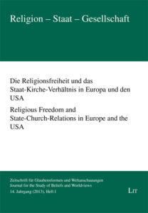 Die Religionsfreiheit und das Staat-Kirche-Verhältnis in Europa und den USA. Religious Freedom and State-Church-Relations in Europe and the USA
