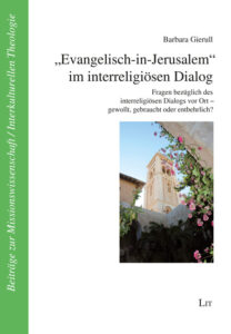 "Evangelisch-in-Jerusalem" im interreligiösen Dialog