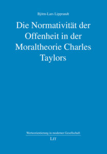 Die Normativität der Offenheit in der Moraltheorie Charles Taylors