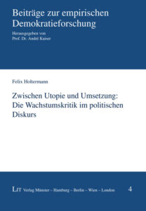 Zwischen Utopie und Umsetzung: Die Wachstumskritik im politischen Diskurs