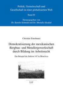 Demokratisierung der mexikanischen Bergbau- und Metallergewerkschaft durch Bildung im Arbeitsrecht