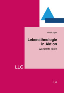 Lebenstheologie in Aktion