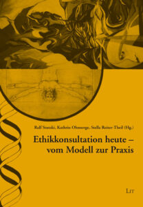 Ethikkonsultation heute - vom Modell zur Praxis