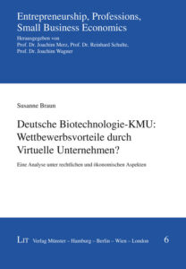 Deutsche Biotechnologie-KMU: Wettbewerbsvorteile durch Virtuelle Unternehmen?