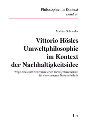 Vittorio Hösles Umweltphilosophie im Kontext der Nachhaltigkeitsidee