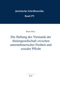 Die Haftung des Vorstands der Aktiengesellschaft zwischen unternehmerischer Freiheit und sozialer Pflicht