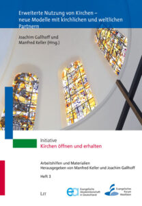 Erweiterte Nutzung von Kirchen - neue Modelle mit kirchlichen und weltlichen Partnern