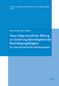 Neue Wege beruflicher Bildung zur Sicherung lebensbegleitender Beschäftigungsfähigkeit