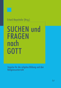 Suchen und Fragen nach Gott
