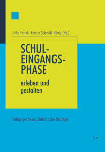 Schuleingangsphase erleben und gestalten